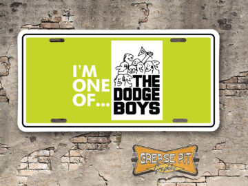 I'm One of the Dodge Boys Booster Aluminum License Plate Insert Green