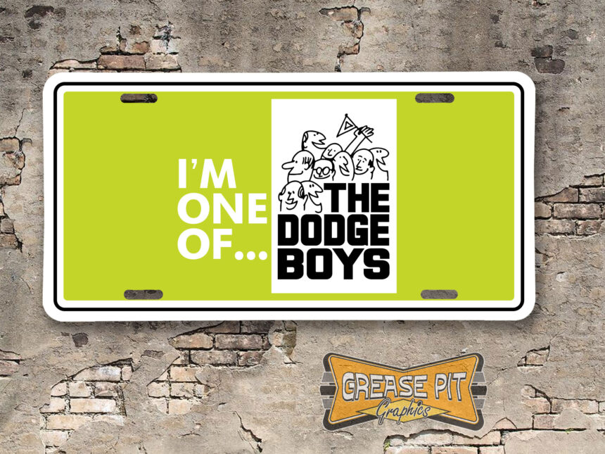 I'm One of the Dodge Boys Booster Aluminum License Plate Insert Green