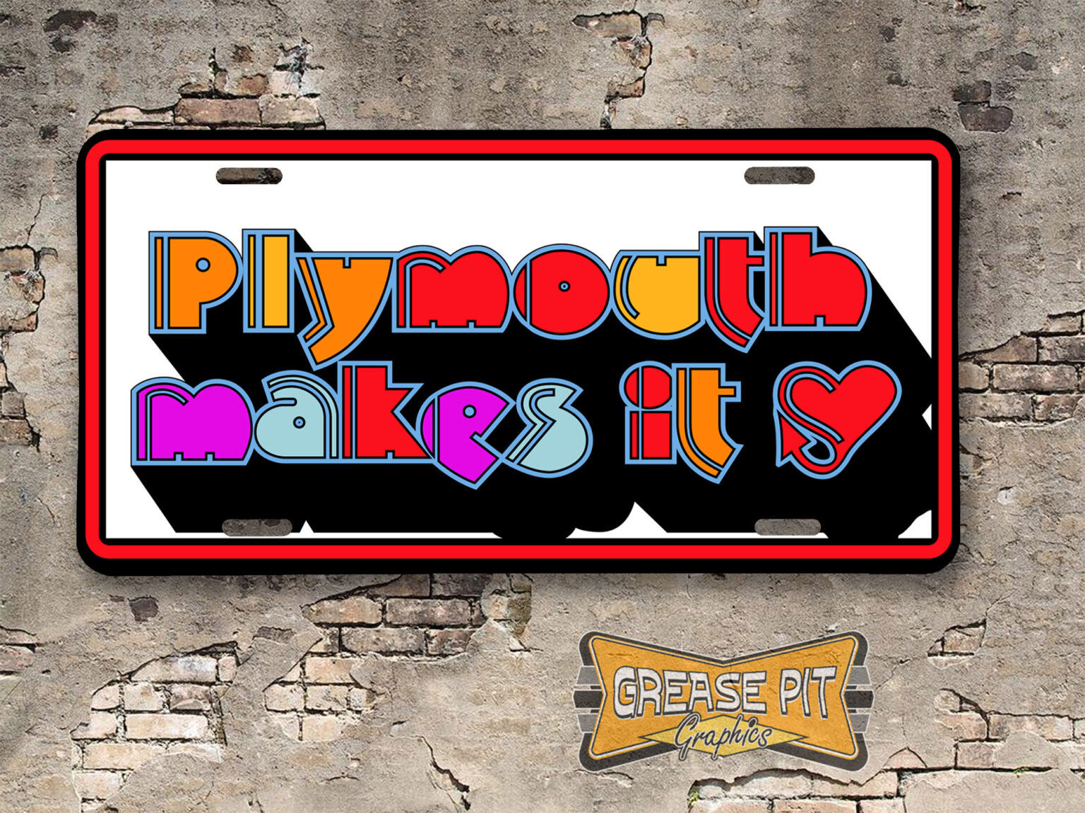 Plymouth Makes It License Plate Full Color - Grease Pit Graphics