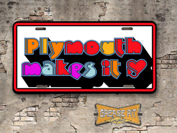 Plymouth Makes It Booster Aluminum License Plate Insert Full Color