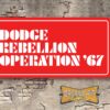 Dodge Rebellion Operation 67 Booster License Plate