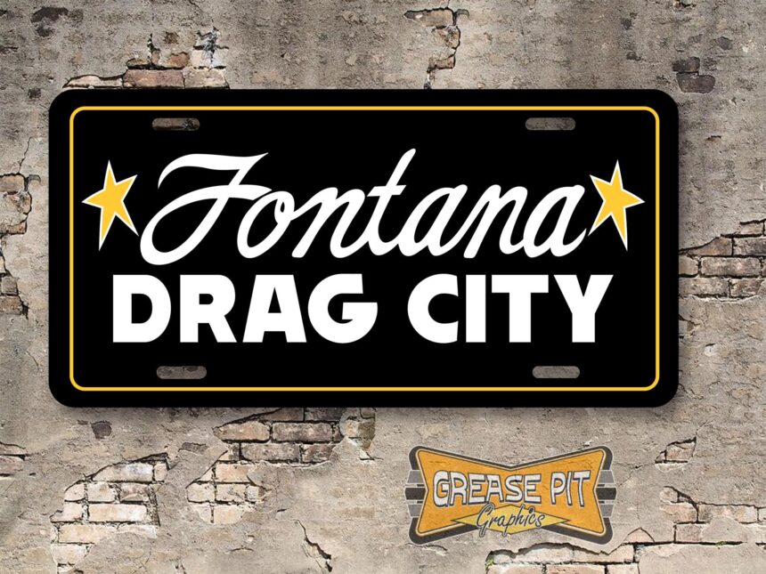 Fontana Drag City License Plate