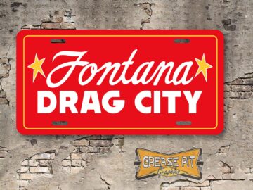 Fontana Drag City License Plate
