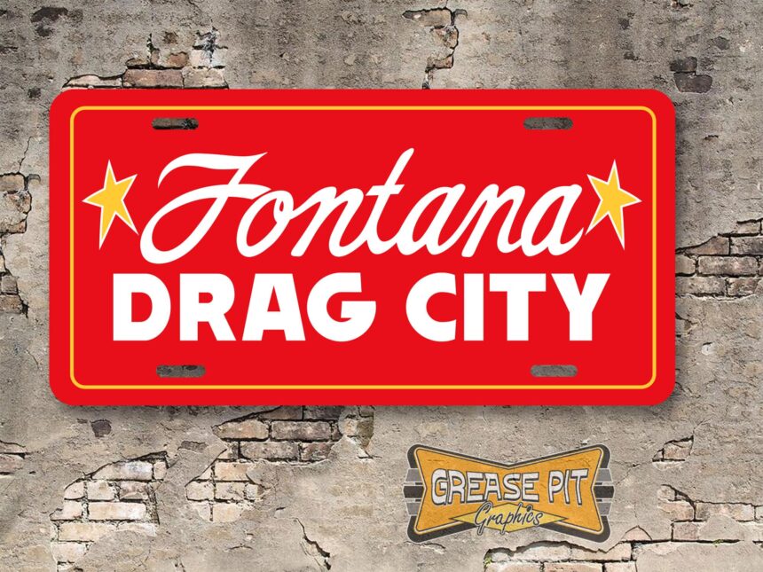 Fontana Drag City License Plate