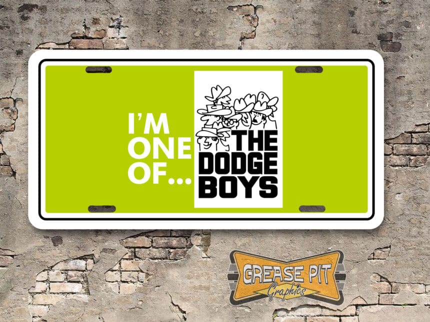 I'm One of the Dodge Boys License Plate Green with Cowboy Hats