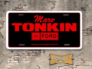 A newly produced vintage style tribute Marv Tonkin Ford Booster License Plate for your Hot Rod, Vintage Classic car, or Muscle car.